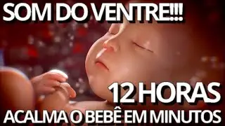 SOM DO VENTRE MATERNO - Som Que O Bebe Ouve No Ventre Da M&atilde;e - Som Do &Uacute;tero Para Rec&eacute;m Nascido