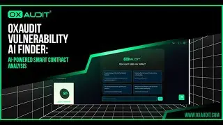 OXAUDIT VULNERABILITY AI FINDER: AI-POWERED SMART CONTRACT ANALYSIS