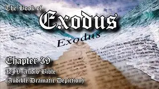 Exodus Chapter 39 KJV | Priestly Garments | Calming Audio Bible for Sleep & Study | Max McLean