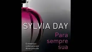 Para sempre sua - Sylvia Day S&eacute;rie Crossfire Vol 3 &Aacute;udio livro