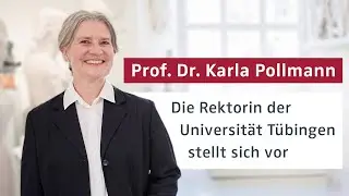 Die Rektorin der Universität Tübingen, Prof. Dr. Karla Pollmann, stellt sich vor