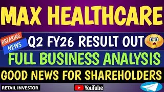 MAX HEALTHCARE Q2 FY26 RESULT REVIEW | GOOD NEWS FOR SHAREHOLDERS | FULL BUSINESS ANALYSIS |