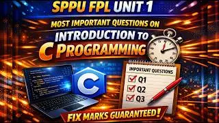 SPPU FPL Unit 1 | Introduction to C Programming | Most Important Questions | Fix Marks