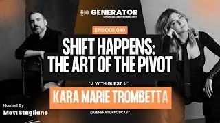 Ep. 049 - Kara Marie Trombetta: Shift Happens-The Art of the Pivot