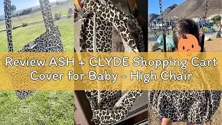 Review ASH + CLYDE Shopping Cart Cover for Baby - High Chair Cover for Restaurant 7 in 1 Fold & Carr