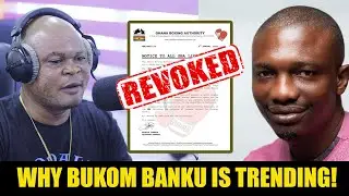 FULL STORY: BUKOM BANKU'S BOXING LICENSE REVOKED: GBA SUSPENDS CONTRACT BREACH WITH ALEX NTIAMOAH
