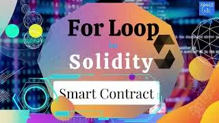 PART 7 - Solidity Tutorial | For Loop in Solidity Smart Contract | Blockchain | Ethereum