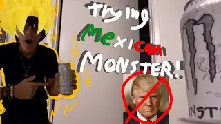 Trying Mexican monster for the first time!