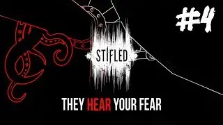 🎮Прохождение Stifled #4 (А ТЫ ЧТО ЗА *** ?)