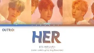 Rap Line (방탄소년단) - OUTRO: HER (Color Coded Lyrics Eng/Rom/Han/가사)