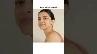 Her without makeup✨💖#deepikapadukone #nomakeup #bollywood #naturalbeauty #queen #bollywoodsongs