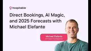 Direct Bookings, AI Magic, and 2025 Forecasts with Michael Elefante by Hospitable Hosts