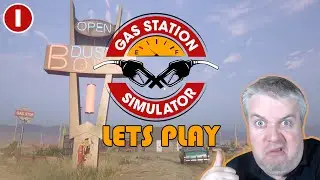 The Dust Bowl - Gas Station Simulator - Lets Play - 1