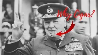 Why did Winston Churchill smoke Cigar?