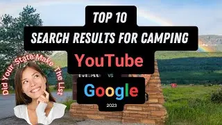 Camping in America: YouTube vs Google Search Results, Which states surprises you the most?