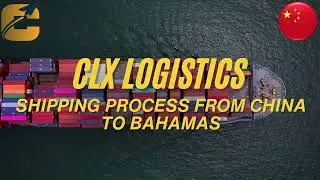 CLX Logistics Bahamas: Your Complete China Shipping Solution