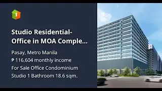 Studio Residential-Office in MOA Complex, Pasay City