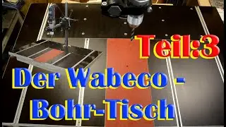 Wabeco Bohrtisch Teil 3