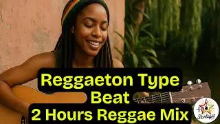 REGGAE PARADISE VIBES 🎧 SMOOTH RHYTHMS TO CARRY YOU TO GOOD ENERGY ALL DAY | Starlight Beats