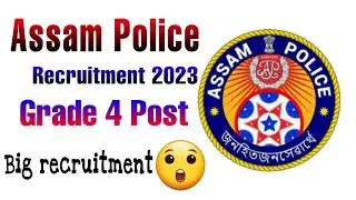 Assam police ত Big recruitment: DGCD, CGHG Grade 4 posts