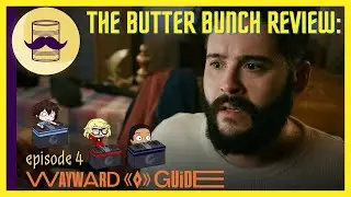 The Butter Bunch: On the Trail | WAYWARD GUIDE Episode 4