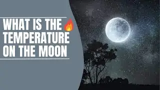 What is the Temperature on Moon | Moon Temperature | Temperature on the Moon | Knowledge