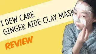 I Dew Care Ginger Aide Clay Mask Review - Lola World