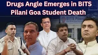 Drugs Angle Emerges in BITS Pilani Goa Student Death, 5 Or 6 Deaths in BITS Pilani question raises