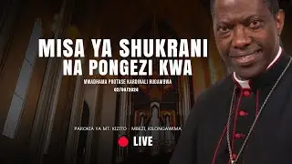 MISA LIVE : MISA MAALUM KUMPONGEZA MWADHAMA PROTASE KARDINALI RUGAMBWA