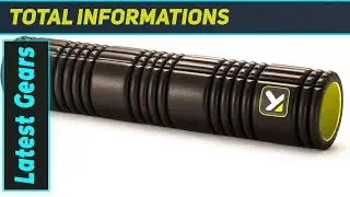 &laquo;TRIGGERPOINT Performance Therapy Grid &ndash; Лучший массажный ролик для восстановления мышц&raquo;