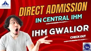 Direct admission in Central IHM || IHM Gwalior || Direct admission 2024-27 || Nchm jee