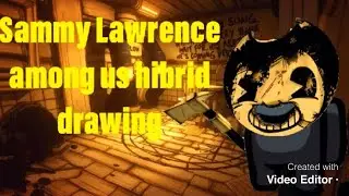 Sammy Lawrence BATIM among us drawing