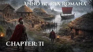 Chapter II of Chronica Albionis &ndash; A Roman&rsquo;s Tale (Anno 117: Pax Romana Gameplay)