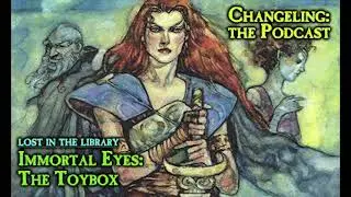 Episode 6 &ndash; Immortal Eyes: The Toybox