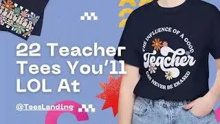 Teacher Appreciation Day Gifts: 23 Best Funny Teacher T-Shirts That Educators Will Love