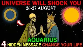 Aquarius ♒ Aug 26-27 🌠 4 Hidden Messages From The Universe That Will Shock You! 🔥✨  
