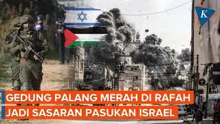 Israel Tembaki Gedung Palang Merah di Rafah