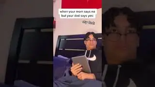When Your Mom Says No But Your Dad Says Yes 🤣