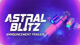 ASTRAL BLITZ - WORLD PREMIERE - ANNOUNCEMENT TRAILER