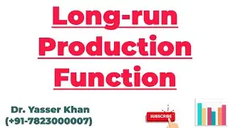 Long-run Production Function | Production Function | Production | Microeconomics | Economics