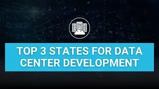 Top 3 States for Data Center Development in the U.S.