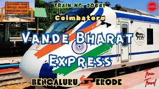 Bengaluru To Coimbatore Vande Bharat Express 🚄 20641 Bengaluru Cant To Erode Junction Train Travel 🚆