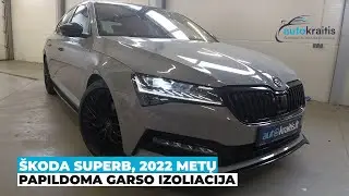 &Scaron;koda Superb, 2022 metų. Papildoma garso izoliacija | Autokraitis.lt