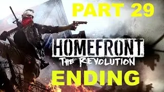 HOMEFRONT: THE REVOLUTION - FINAL FIGHT/ENDING (WALKTHROUGH PART 29) WITH COMMENTARY