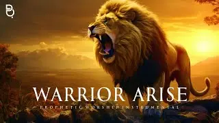Warrior Arise | Prophetic Warfare Prayer Instrumental