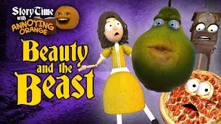 Annoying Orange - Storytime #9: Beauty and the Beast!