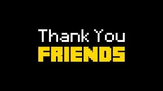 Thank You, Friends...