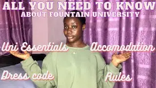 FOUNTAIN UNIVERSITY || ALL YOU NEED TO KNOW + FRESHERS STARTER PACK