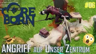ANGRIFF auf Unser Zentrum 😱 | Coreborn #06 [LP]