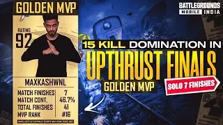 Golden MVP || 15 finishes chicken Dinner in upthrust rising Finals with 7 solo Frags || Domination